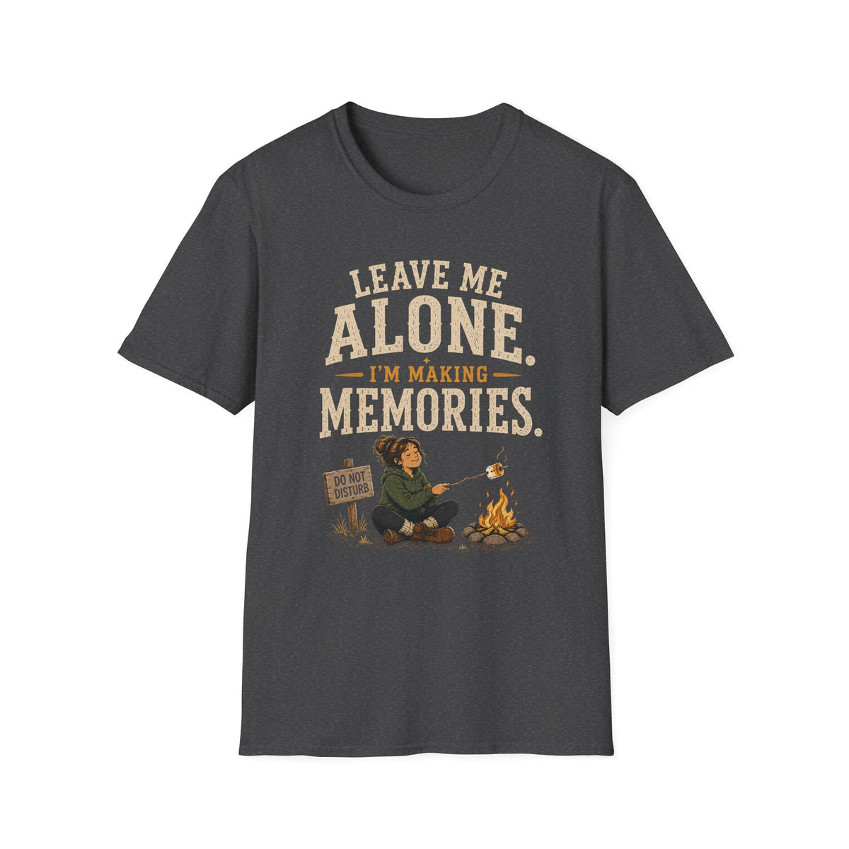 Leave Me Alone. I'm Making Memories. T‑Shirt