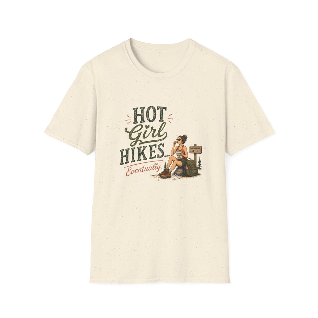 Hot Girl Hikes...Eventually. T‑Shirt