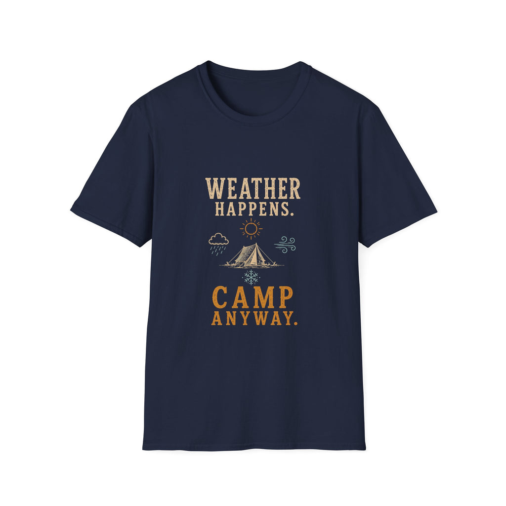 Weather Happens. Camp Anyway. T‑Shirt