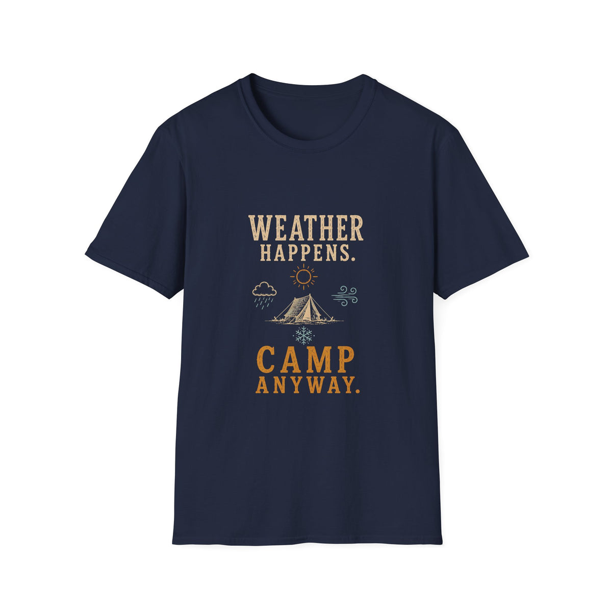 Weather Happens. Camp Anyway. T‑Shirt