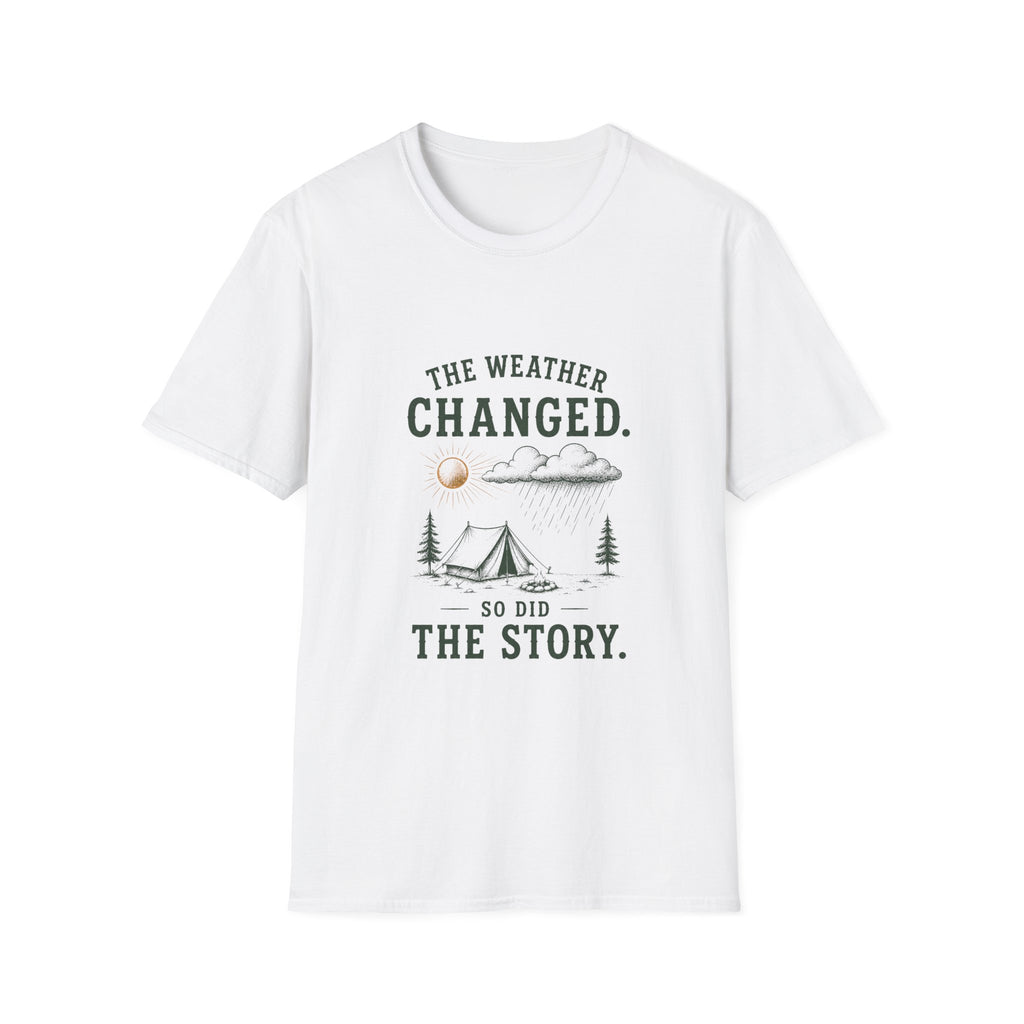 The Weather Changed. So Did The Story. T‑Shirt