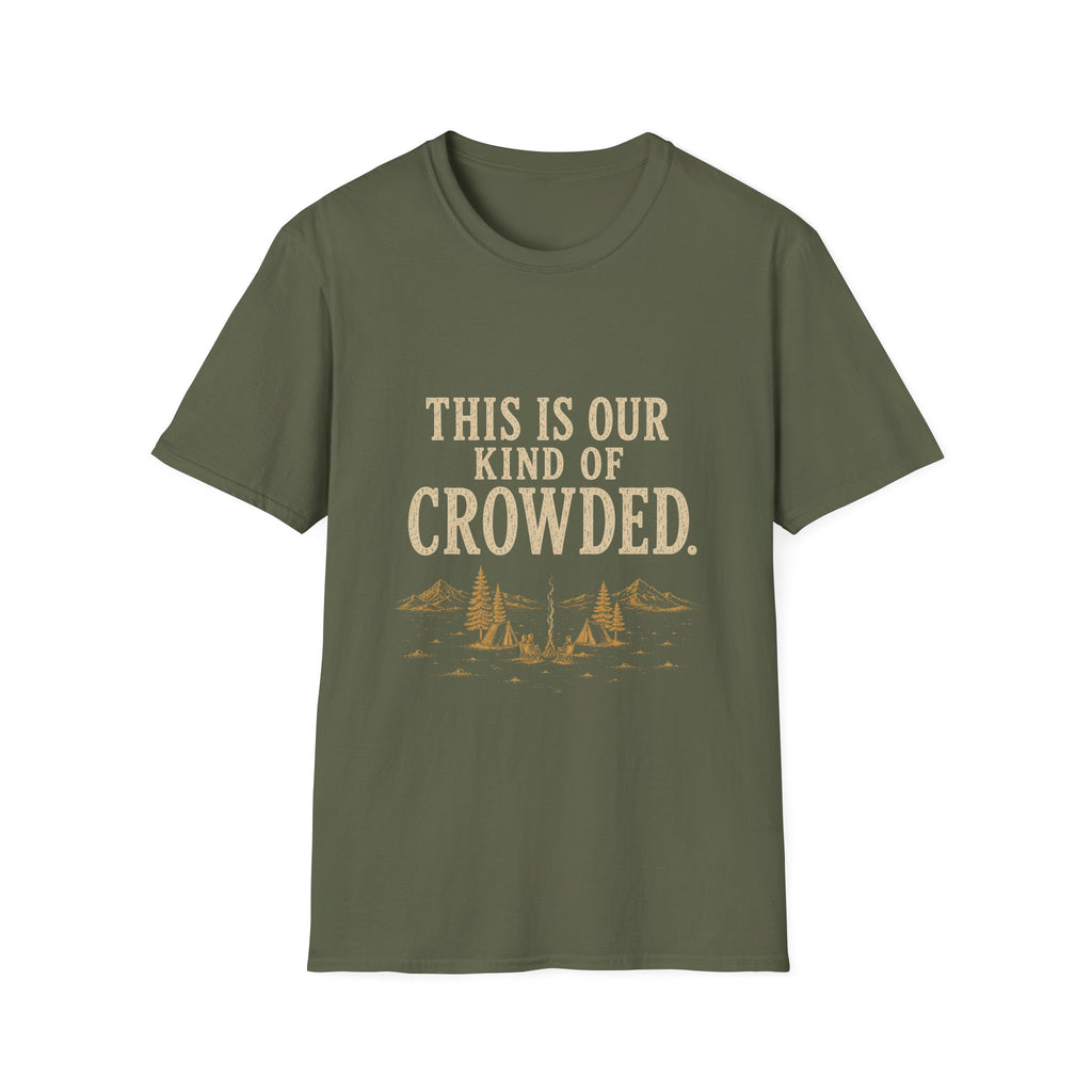 This Is Our Kind Of Crowded Here. T‑Shirt