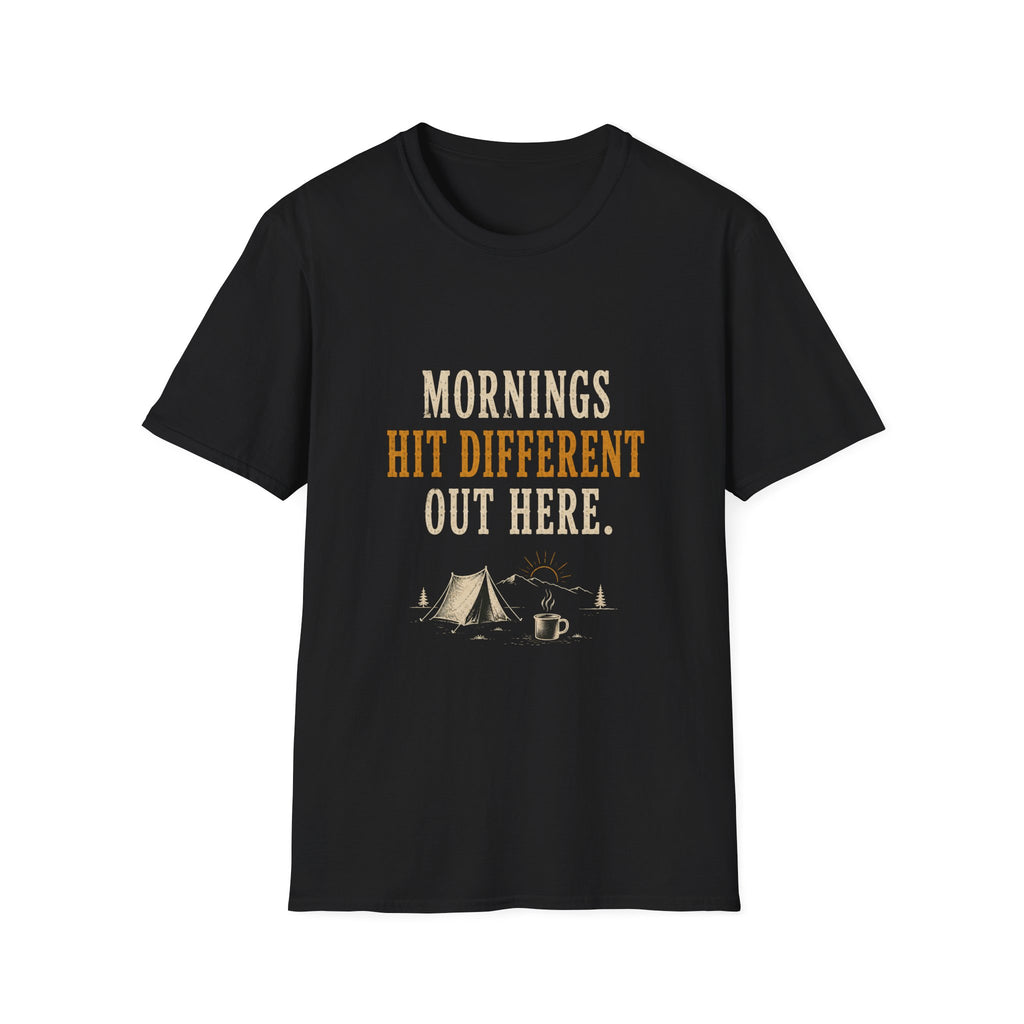 Morning Hit Different Out Here. T‑Shirt