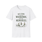 We Came For The Weekends. Kept The Memories. T‑Shirt