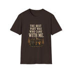 The Best Part Was Who Came with Me. T‑Shirt