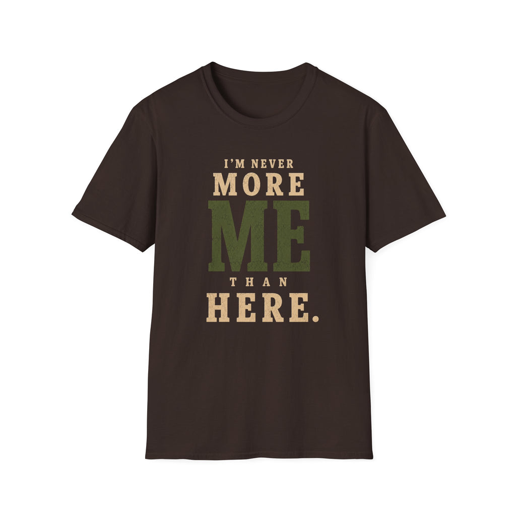 I'm Never More Me Than Here. T‑Shirt