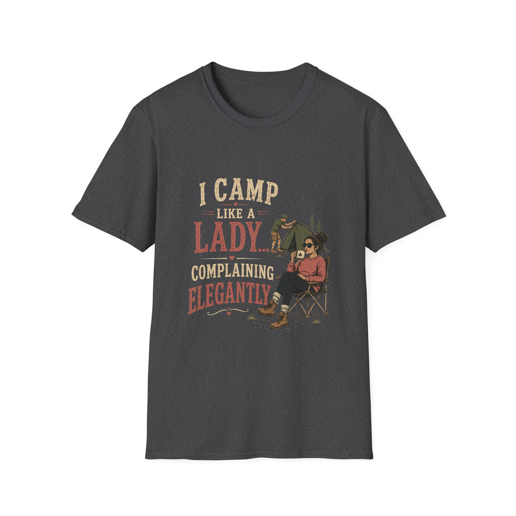I Camp Like A Lady...Complaining Elegantly. T‑Shirt