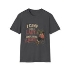 I Camp Like A Lady...Complaining Elegantly. T‑Shirt