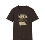 The Best Routes Aren't On Maps. T‑Shirt