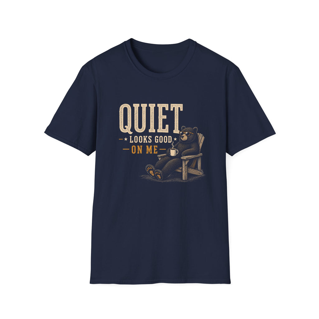 Quiet Looks Good On Me T‑Shirt