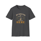 My Direction Starts Here. T‑Shirt