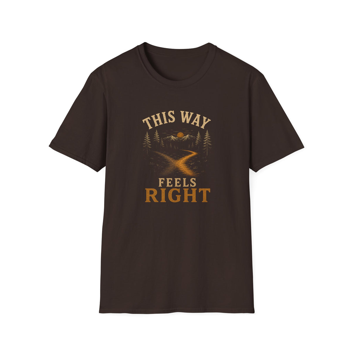 This Way Feels Right. T‑Shirt