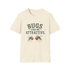 Bugs Find Me Attractive. T‑Shirt