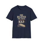 She Believed She Could. So She Took A Nap. T‑Shirt