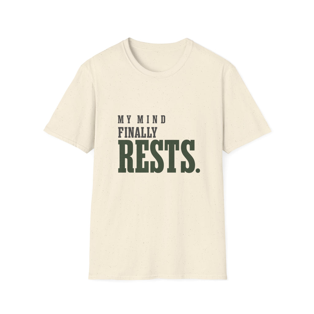 My Mind Finally Rests. T-shirt