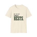 My Mind Finally Rests. T-shirt