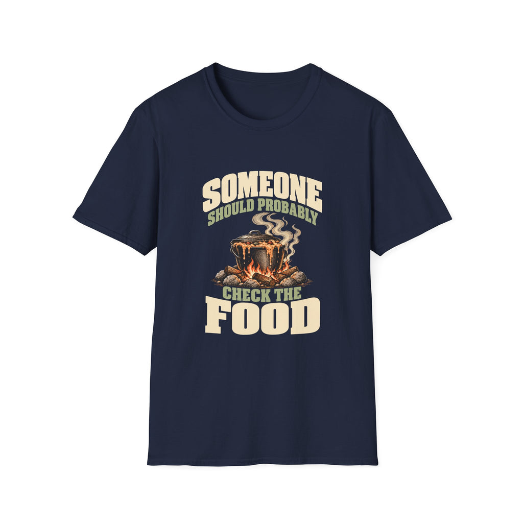 Someone Should Probably Check The Food. T-Shirts