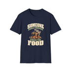 Someone Should Probably Check The Food. T-Shirts
