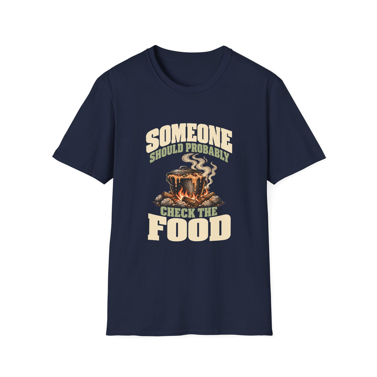 Someone Should Probably Check The Food. T-Shirts