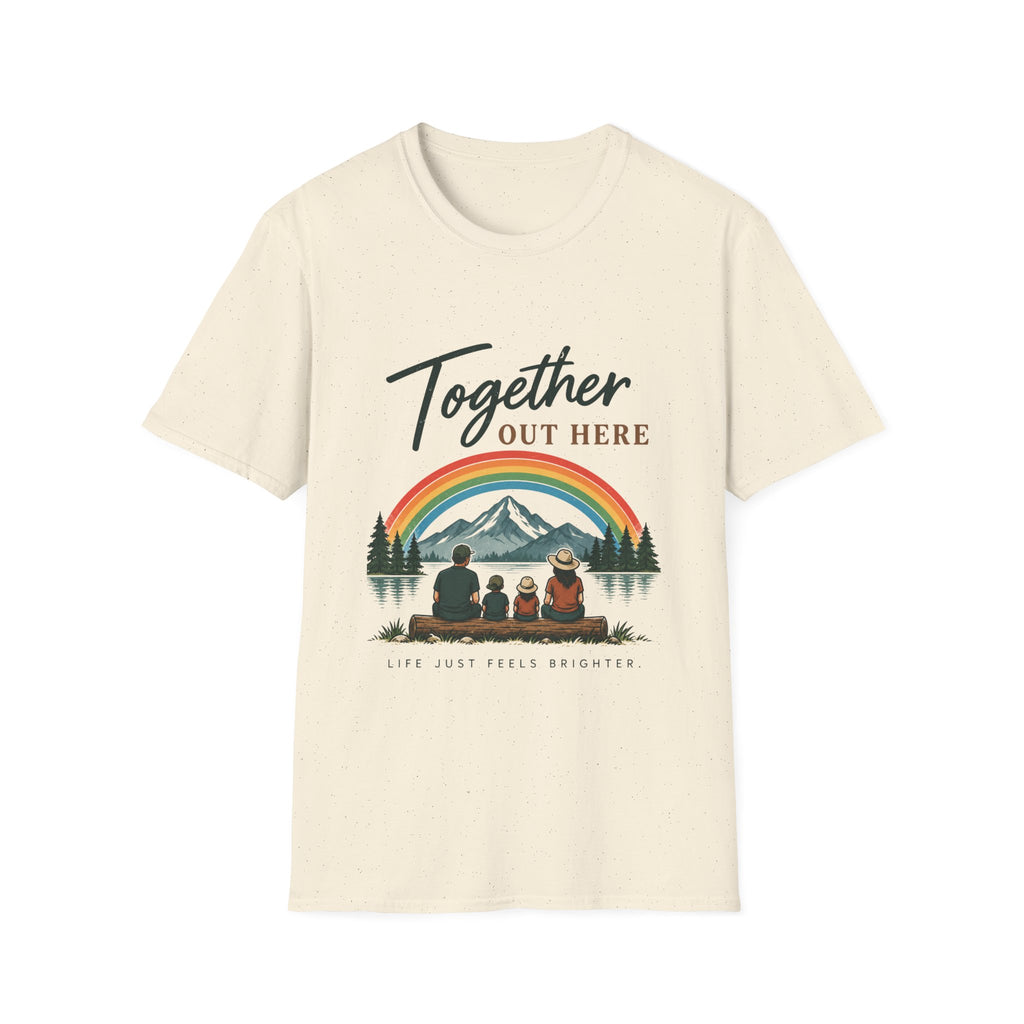 Together Out Here. Life Just Feels Brighter. T-Shirt