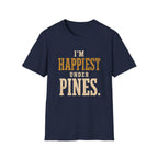 I'm Happiest Under Pines. T‑Shirt