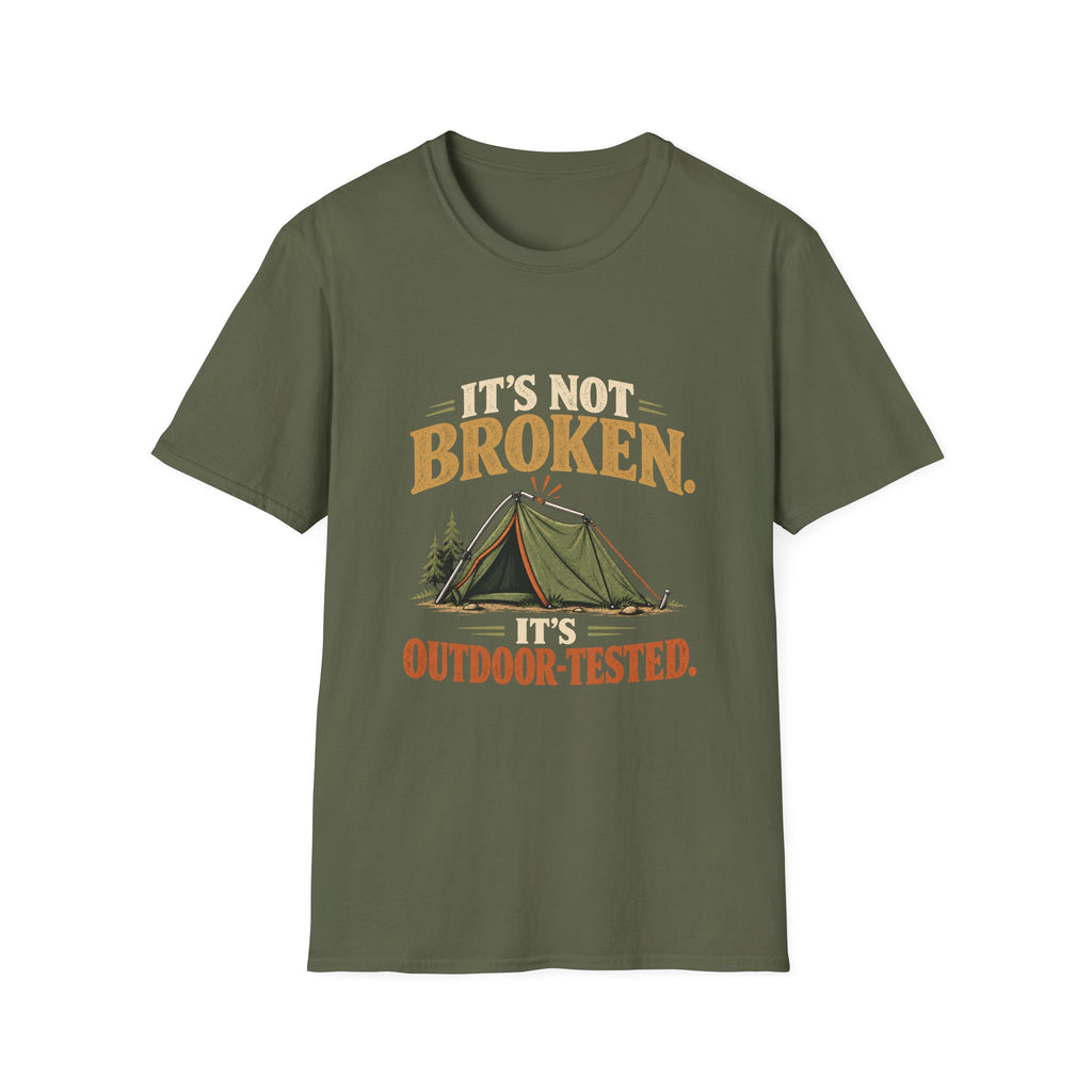 It's Not Broken. It's Outdoor-Tested. T-shirt