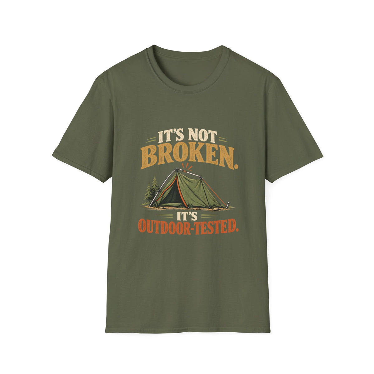 It's Not Broken. It's Outdoor-Tested. T-shirt