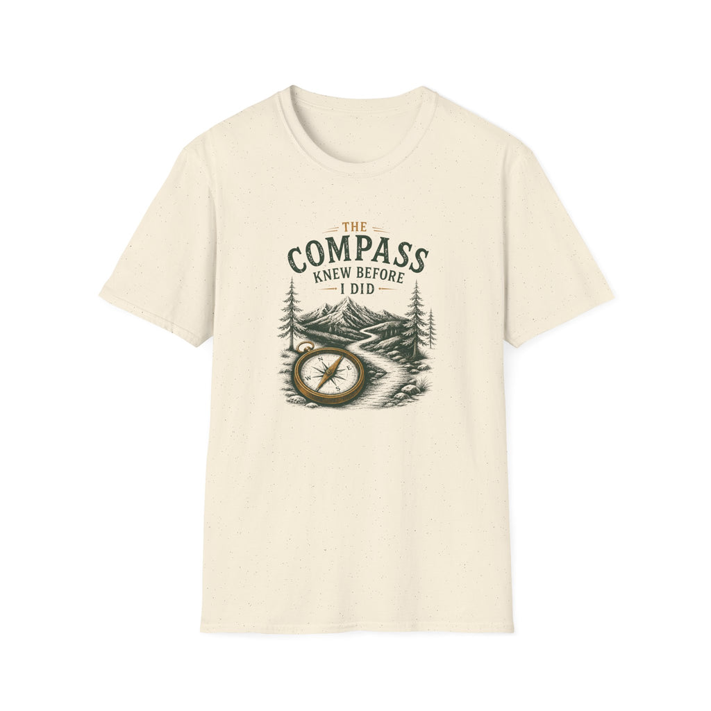 The Compass Knew Before I Did. T‑Shirt
