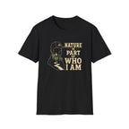 Nature Is Part Of Who I Am T-Shirt