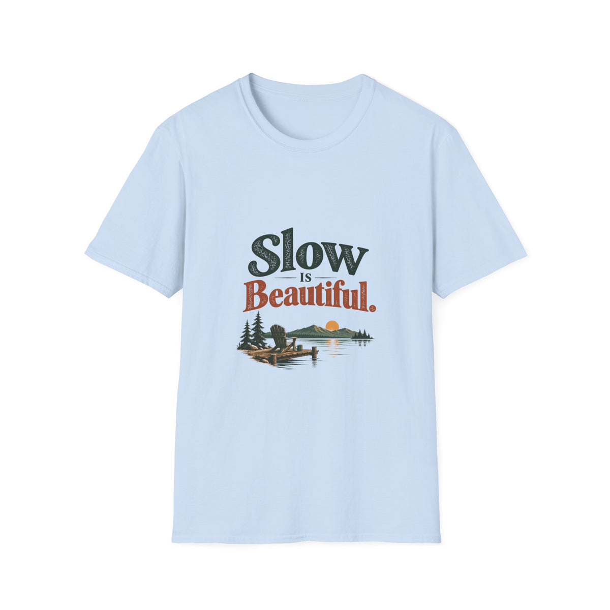 Slow Is Beautiful. T-Shirt