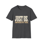 Just Us. Somewhere Out There. T-Shirt