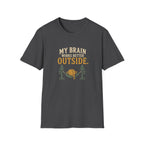 My Brain Works Better Outside. T‑Shirt