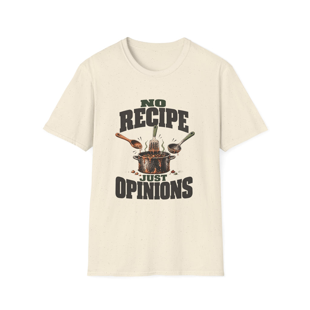 No Recipe. Just Opinions. T-Shirts