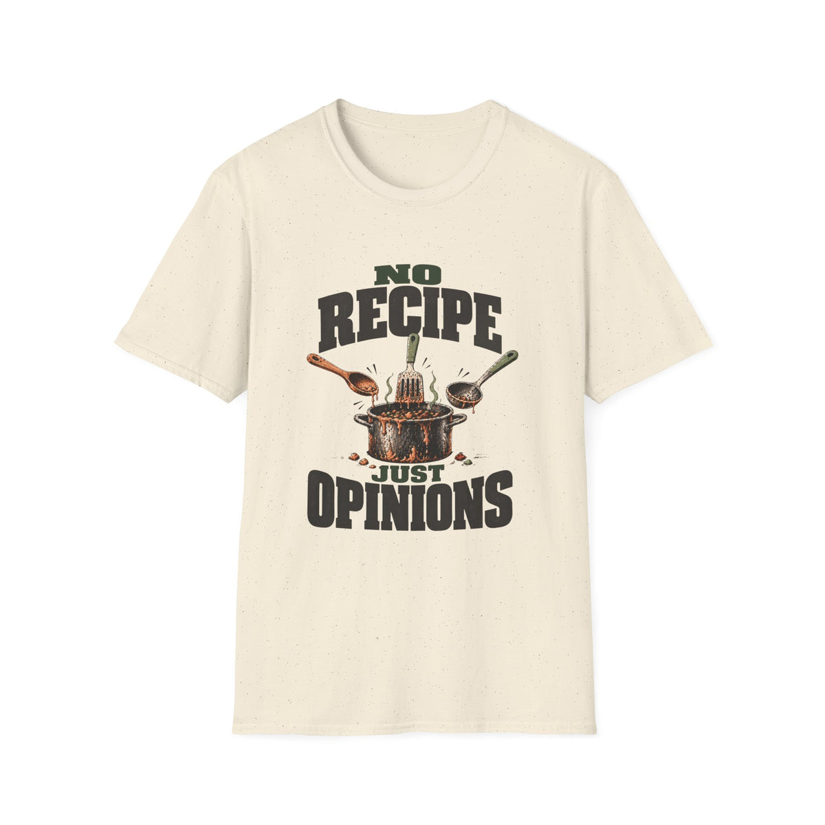 No Recipe. Just Opinions. T-Shirts