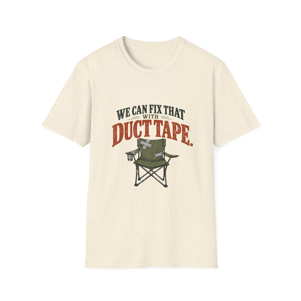 We Can Fix That With Duct Tape. T-shirt