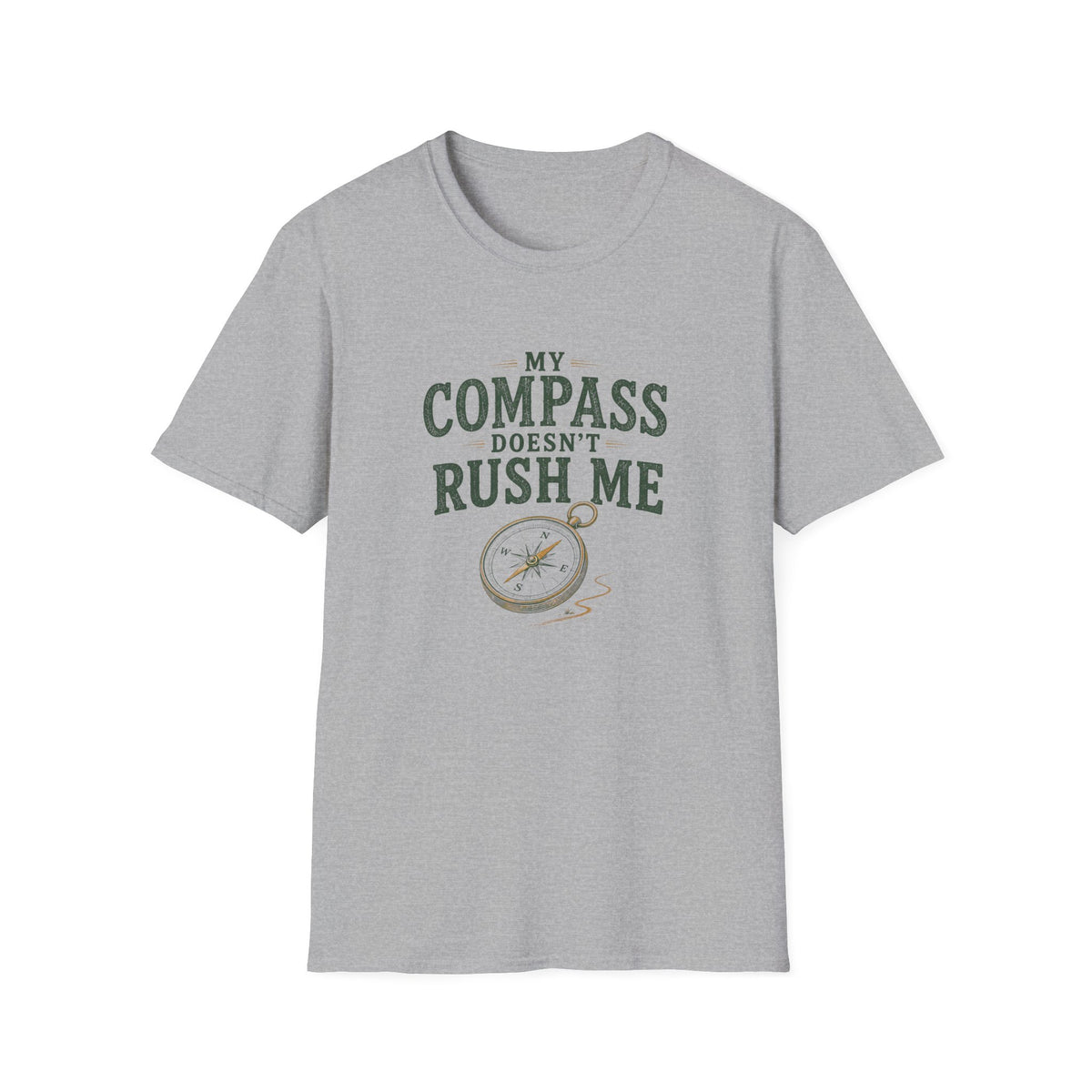 My Compass Doesn't Rush Me. T‑Shirt