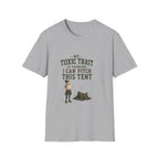 My Toxic Trait Is Thinking I Can Pitch This Tent. T‑Shirt