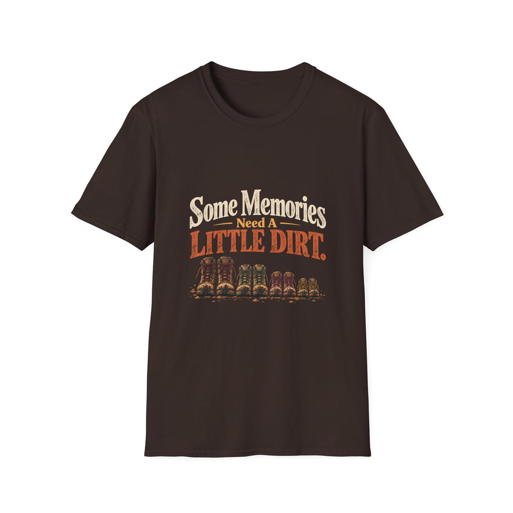 Some Memories Need A Little Dirt. T-Shirt