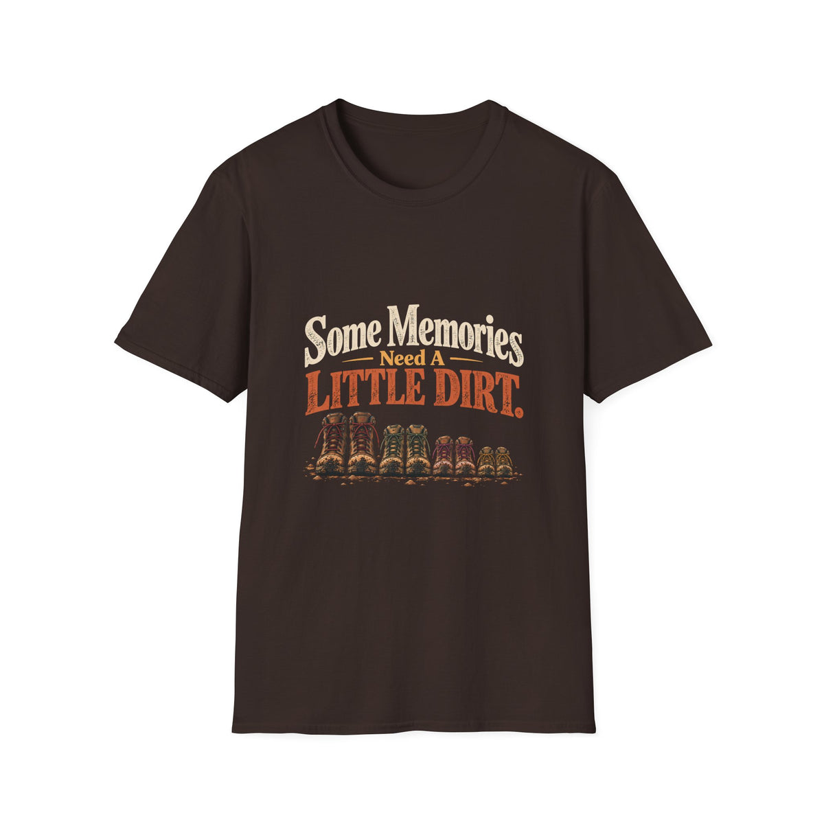 Some Memories Need A Little Dirt. T-Shirt