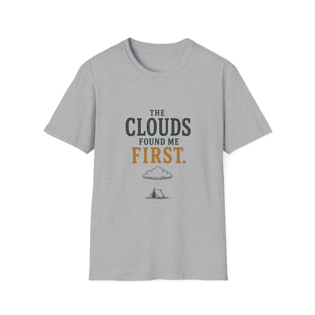 The Clouds Found Me First. T‑Shirt