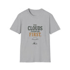 The Clouds Found Me First. T‑Shirt