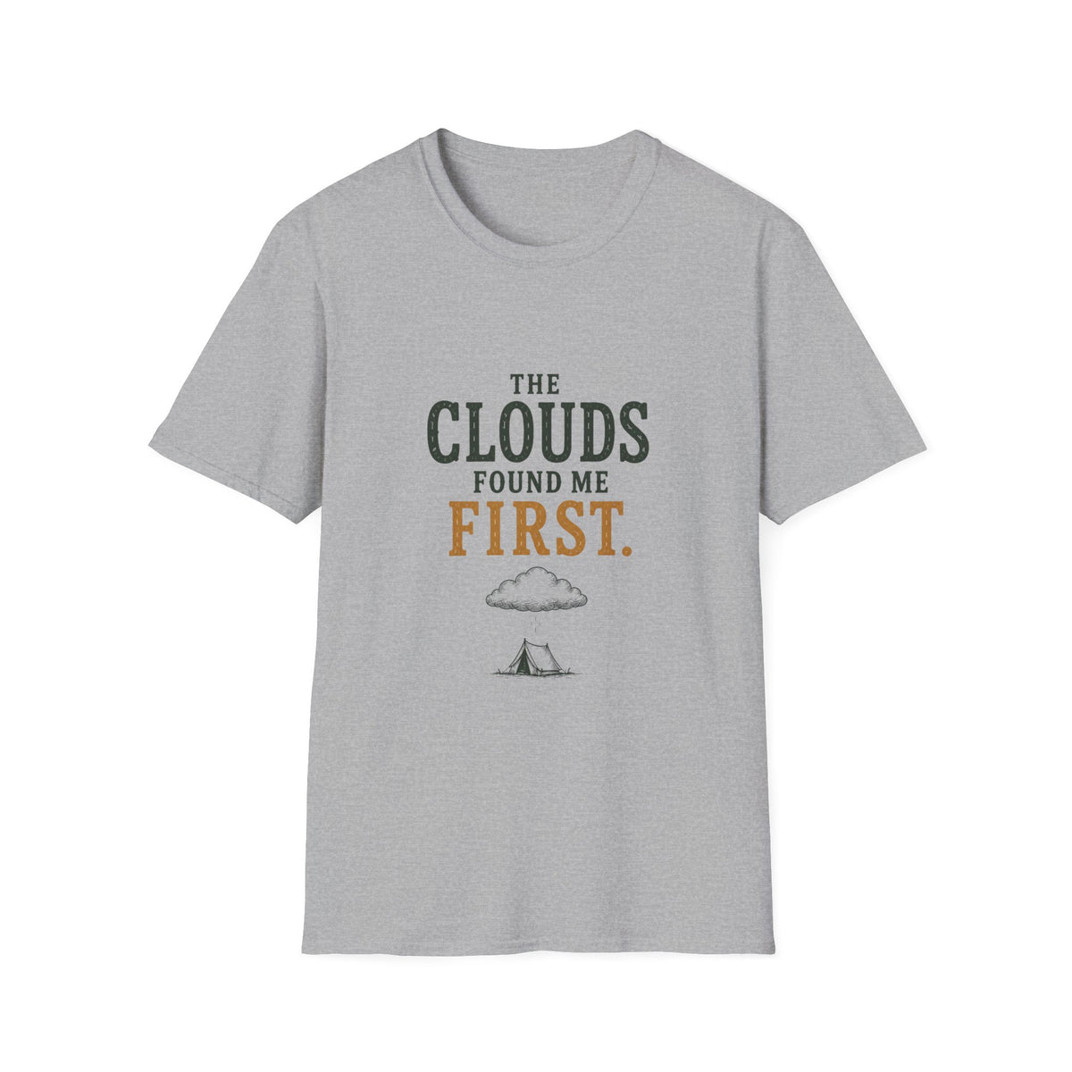 The Clouds Found Me First. T‑Shirt