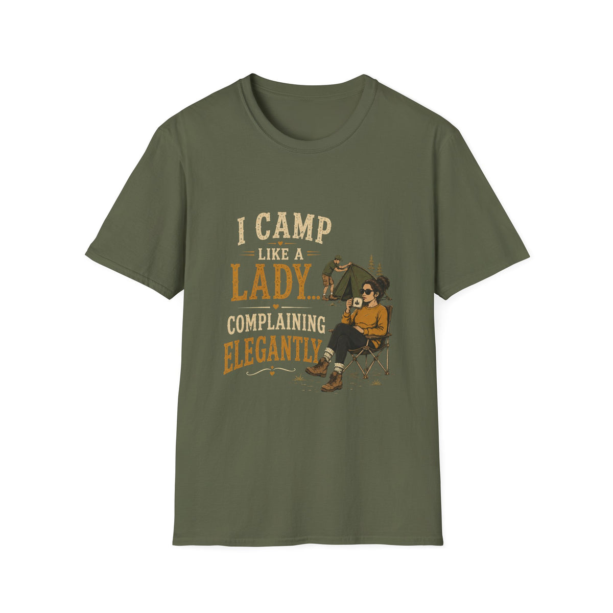 I Camp Like A Lady...Complaining Elegantly. T‑Shirt