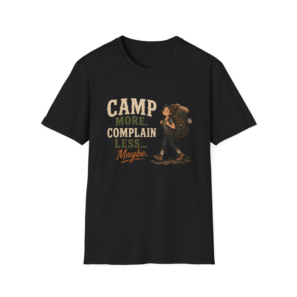 Camp More. Complain Less...Maybe. T‑Shirt