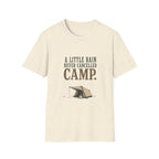 A Little Rain Never Cancelled Camp. T‑Shirt