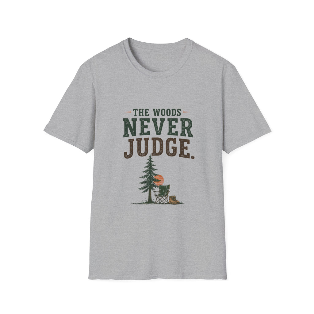 The Woods Never Judge T-Shirt
