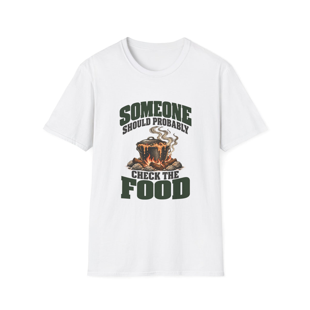 Someone Should Probably Check The Food. T-Shirts