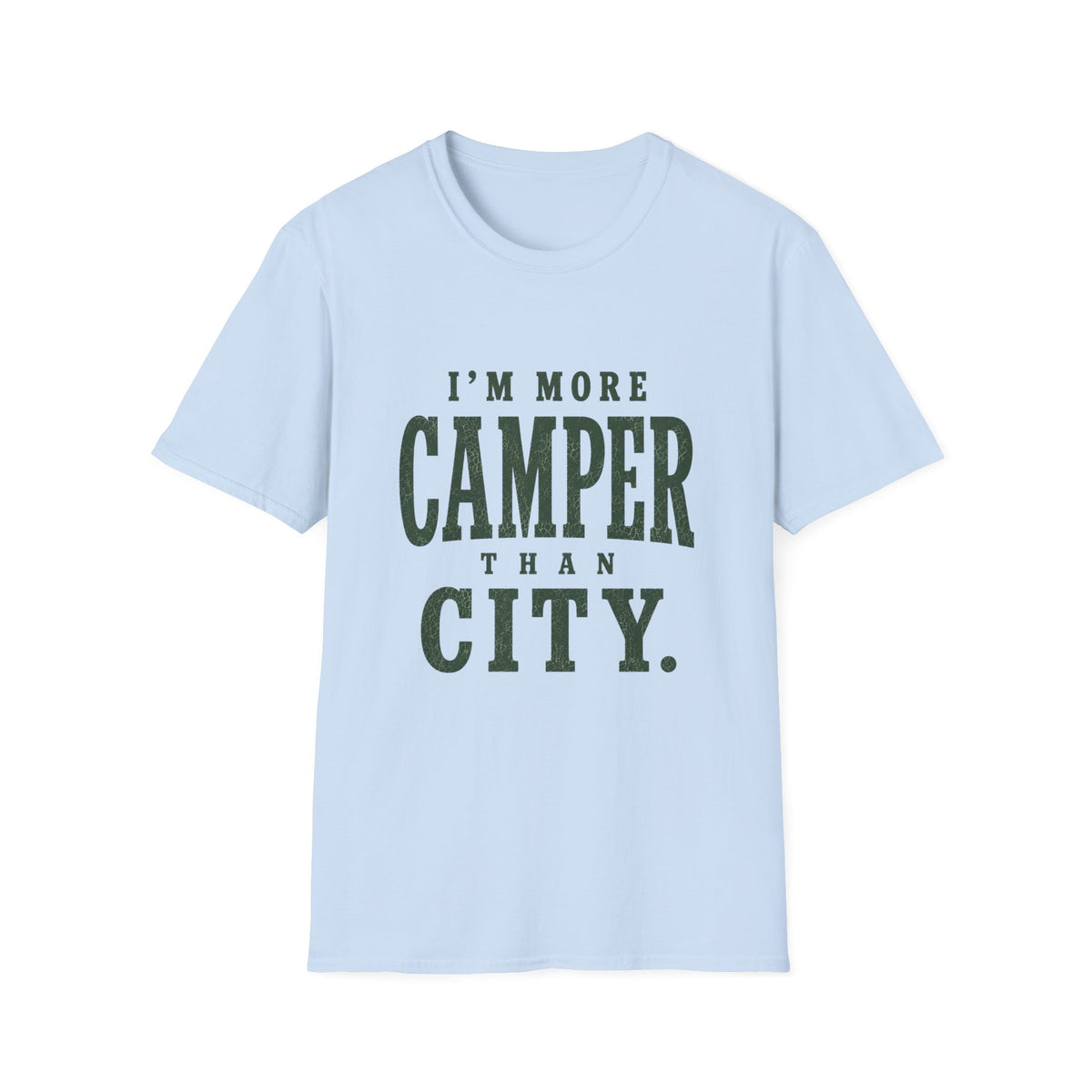 I'm More Camper Than City. T‑Shirt