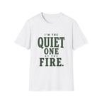 I'm The Quiet One by the Fire. T‑Shirt