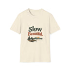 Slow Is Beautiful. T-Shirt